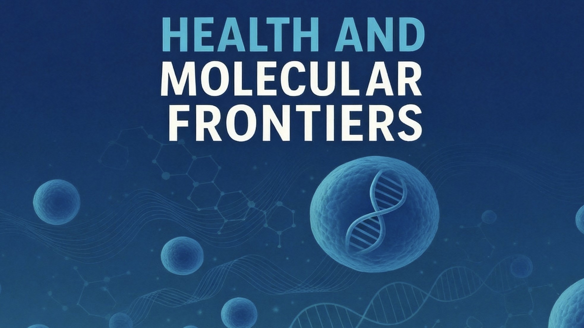 Health and Molecular Frontiers